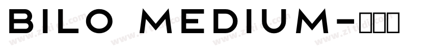Bilo Medium字体转换 Bilo Medium字体转换